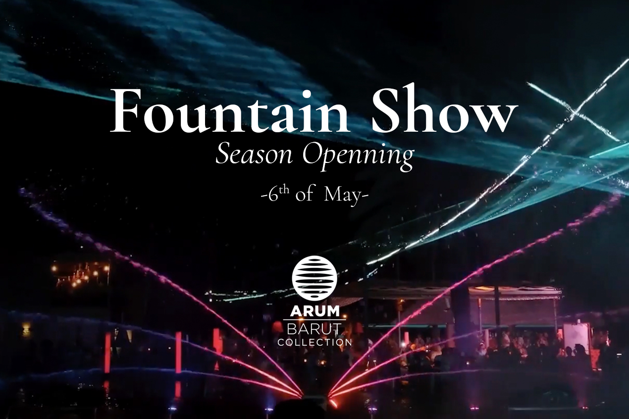 Hello to Summer with Fountain Show at Arum Barut Collection!